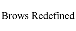 BROWS REDEFINED trademark