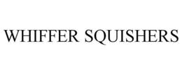 WHIFFER SQUISHERS trademark