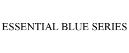 ESSENTIAL BLUE SERIES trademark