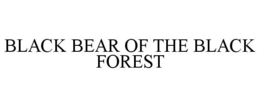 BLACK BEAR OF THE BLACK FOREST trademark