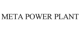 META POWER PLANT trademark