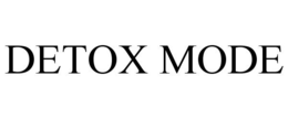 DETOX MODE trademark