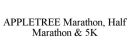 APPLETREE MARATHON, HALF MARATHON & 5K trademark