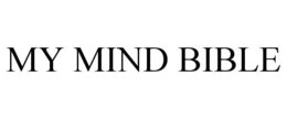 MY MIND BIBLE trademark