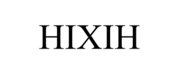 HIXIH trademark