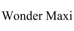 WONDER MAXI trademark