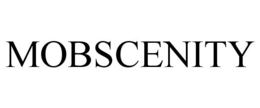 MOBSCENITY trademark