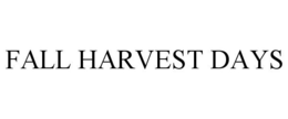FALL HARVEST DAYS trademark