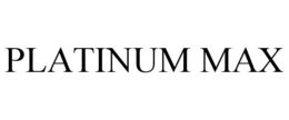 PLATINUM MAX trademark