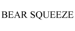 BEAR SQUEEZE trademark