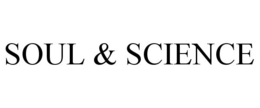 SOUL & SCIENCE trademark