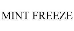 MINT FREEZE trademark