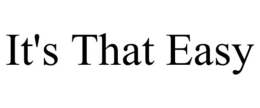 IT'S THAT EASY trademark