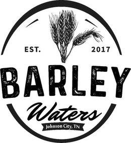 EST. 2017 BARLEY WATERS JOHNSON CITY, TN trademark
