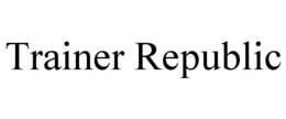 TRAINER REPUBLIC trademark