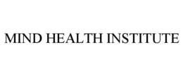MIND HEALTH INSTITUTE trademark
