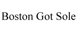 BOSTON GOT SOLE trademark