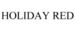 HOLIDAY RED trademark
