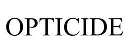 OPTICIDE trademark