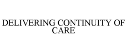 DELIVERING CONTINUITY OF CARE trademark
