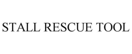 STALL RESCUE TOOL trademark