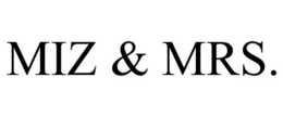 MIZ & MRS. trademark