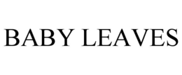 BABY LEAVES trademark