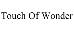 TOUCH OF WONDER trademark