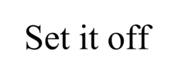 SET IT OFF trademark