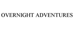 OVERNIGHT ADVENTURES trademark