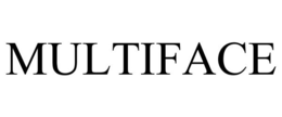 MULTIFACE trademark
