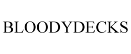 BLOODYDECKS trademark