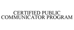 CERTIFIED PUBLIC COMMUNICATOR PROGRAM trademark