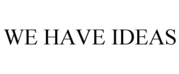 WE HAVE IDEAS trademark