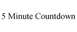 5 MINUTE COUNTDOWN trademark