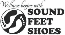 WELLNESS BEGINS WITH SOUND FEET SHOES trademark