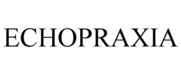 ECHOPRAXIA trademark