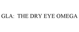 GLA: THE DRY EYE OMEGA trademark