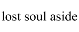 LOST SOUL ASIDE trademark