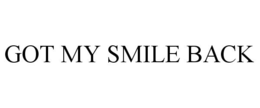 GOT MY SMILE BACK trademark