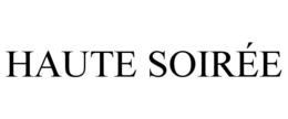 HAUTE SOIRÉE trademark