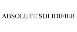 ABSOLUTE SOLIDIFIER trademark