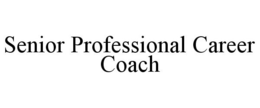 SENIOR PROFESSIONAL CAREER COACH trademark
