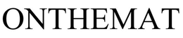 ONTHEMAT trademark