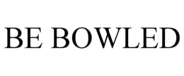 BE BOWLED trademark