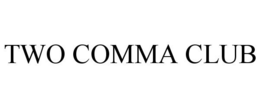 TWO COMMA CLUB trademark