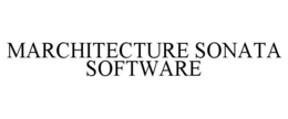 MARCHITECTURE SONATA SOFTWARE trademark