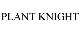 PLANT KNIGHT trademark