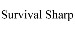 SURVIVAL SHARP trademark