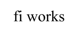 FI WORKS trademark